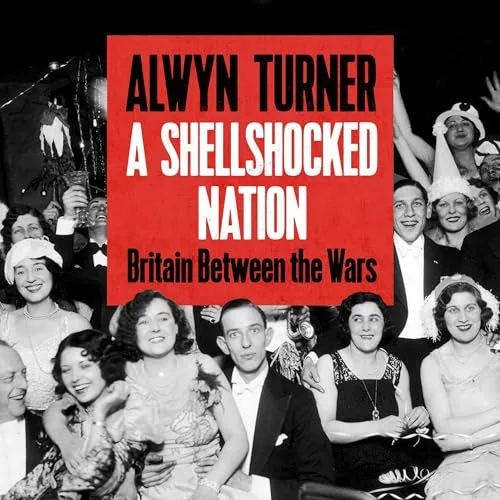 A Shellshocked Nation By Alwyn Turner